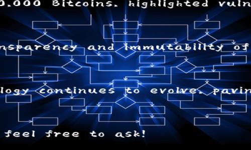 Certainly! Here’s a brief summary of the story surrounding Bitcoin and blockchain:

---

### The Story of Bitcoin and Blockchain

Bitcoin, created in 2009 by an individual or group using the pseudonym Satoshi Nakamoto, is the world’s first decentralized digital currency. Its conception was rooted in a desire for a more secure and transparent financial system, free from the control of governments and banks. The accompanying technology, blockchain, is a distributed ledger that records all transactions across a network of computers, providing transparency and security.

#### The Birth of Bitcoin

The idea of Bitcoin was first introduced in a whitepaper titled 